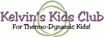 Kelvin's Kids Club: For Thermo-Dynamic Kids!
