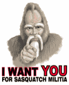 Join the Sasquatch Militia - Uncle Sas wants YOU!